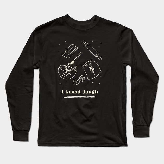 I knead dough Long Sleeve T-Shirt by InkBlitz